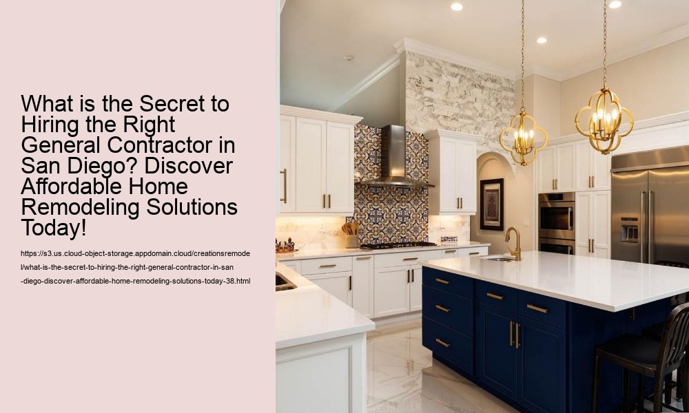 What is the Secret to Hiring the Right General Contractor in San Diego? Discover Affordable Home Remodeling Solutions Today!