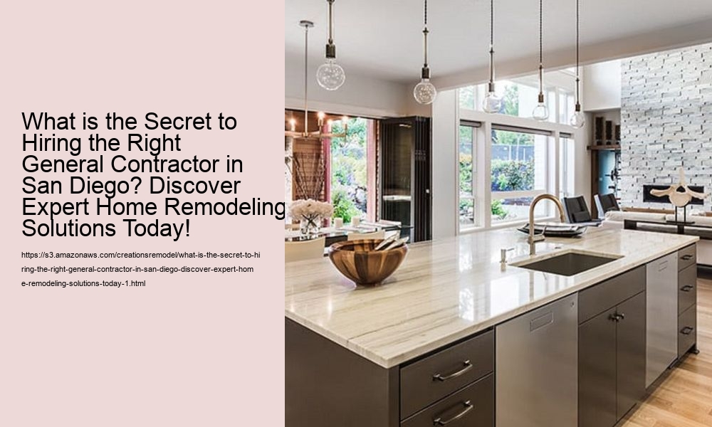 What is the Secret to Hiring the Right General Contractor in San Diego? Discover Expert Home Remodeling Solutions Today!