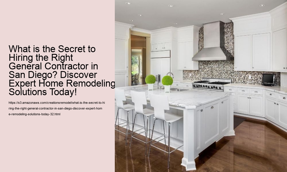 What is the Secret to Hiring the Right General Contractor in San Diego? Discover Expert Home Remodeling Solutions Today!